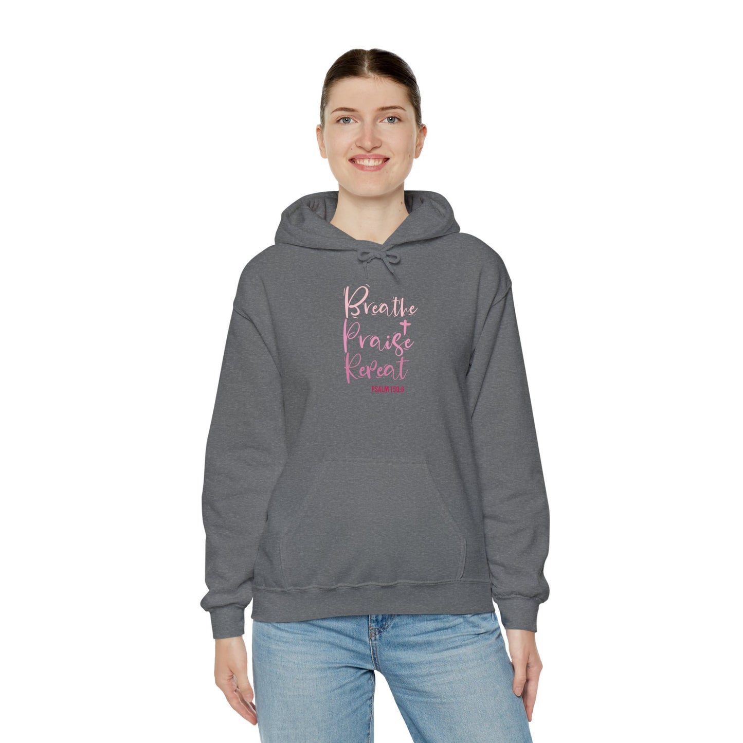 Psalm 150:6 Breathe, Praise, Repeat Hoodie