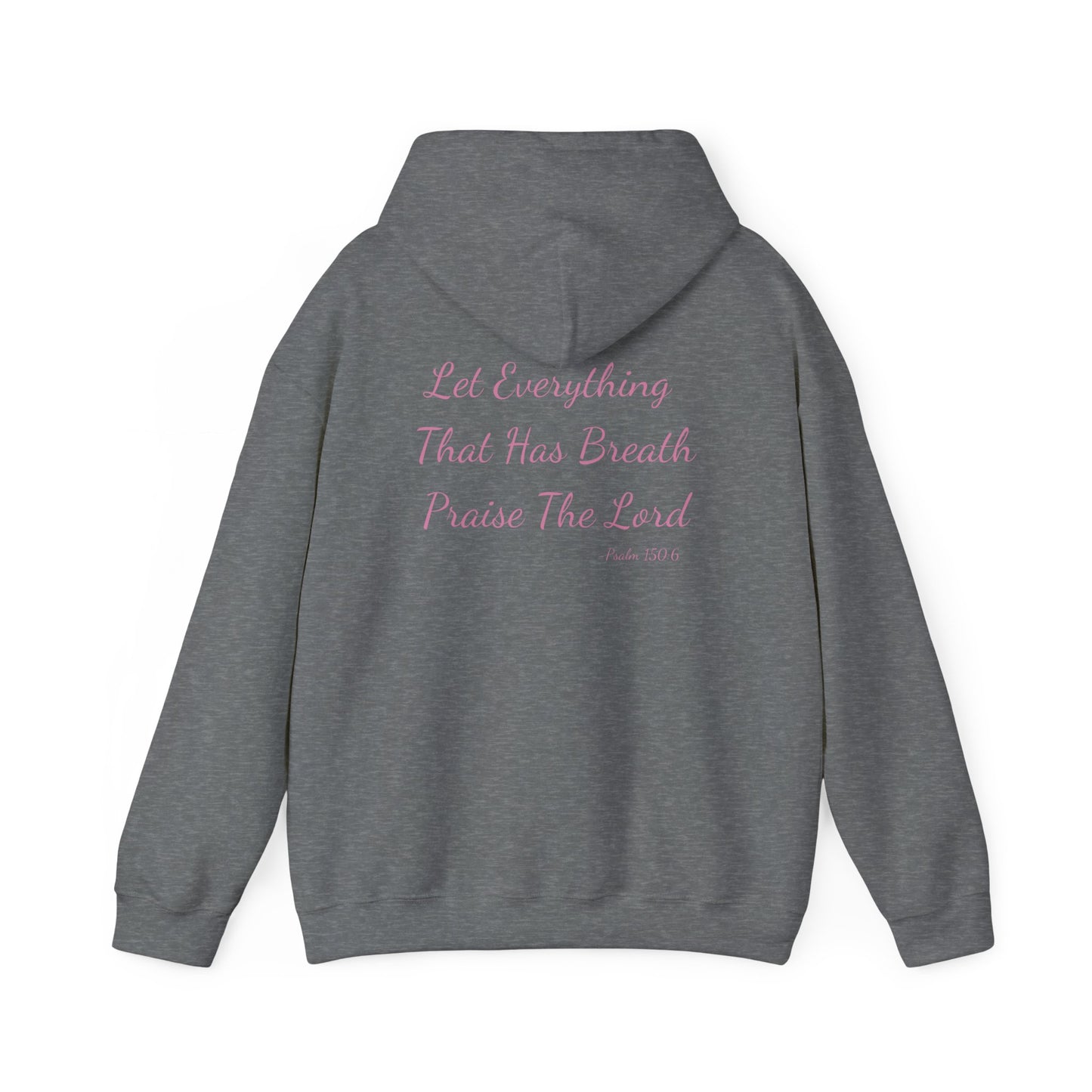 Psalm 150:6 Breathe, Praise, Repeat Hoodie