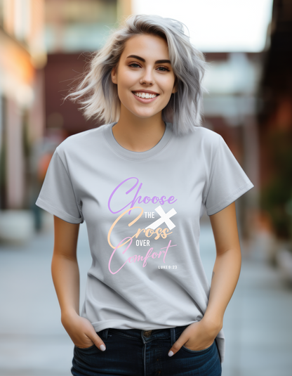 Choose the Cross Over Comfort Luke 9:23 - Women's Tee