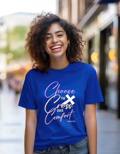 Choose the Cross Over Comfort Luke 9:23 - Women's Tee