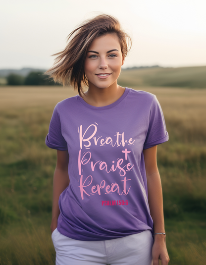 Breathe, Praise, Repeat with Verse Psalm 150:6 on Back