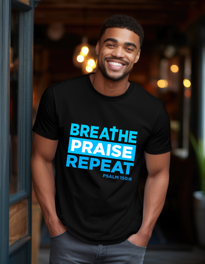 Men's Breathe, Praise, Repeat  Christian Tee - Psalm 150:6