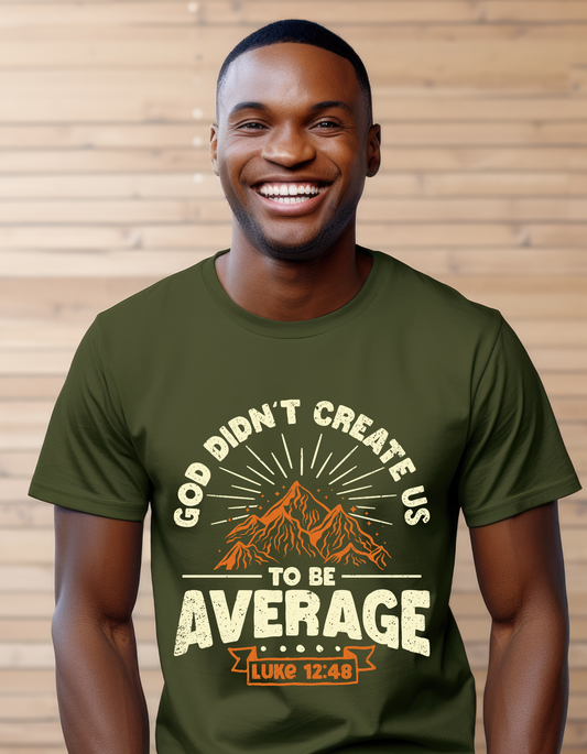 God Didn't Create Us To Be Average