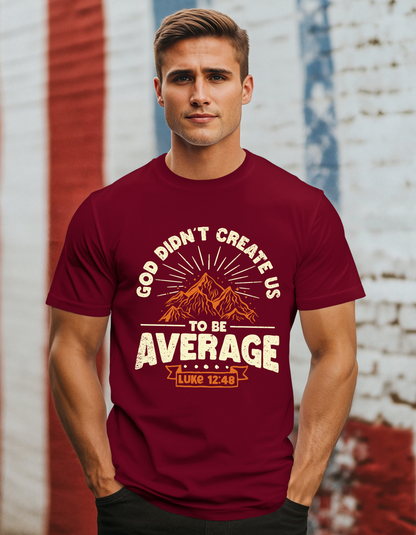 God Didn't Create Us To Be Average