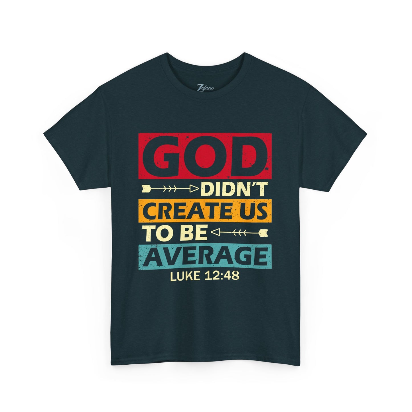 Women's Tee:  God Didn't Create Us To Be Average Luke 12:48