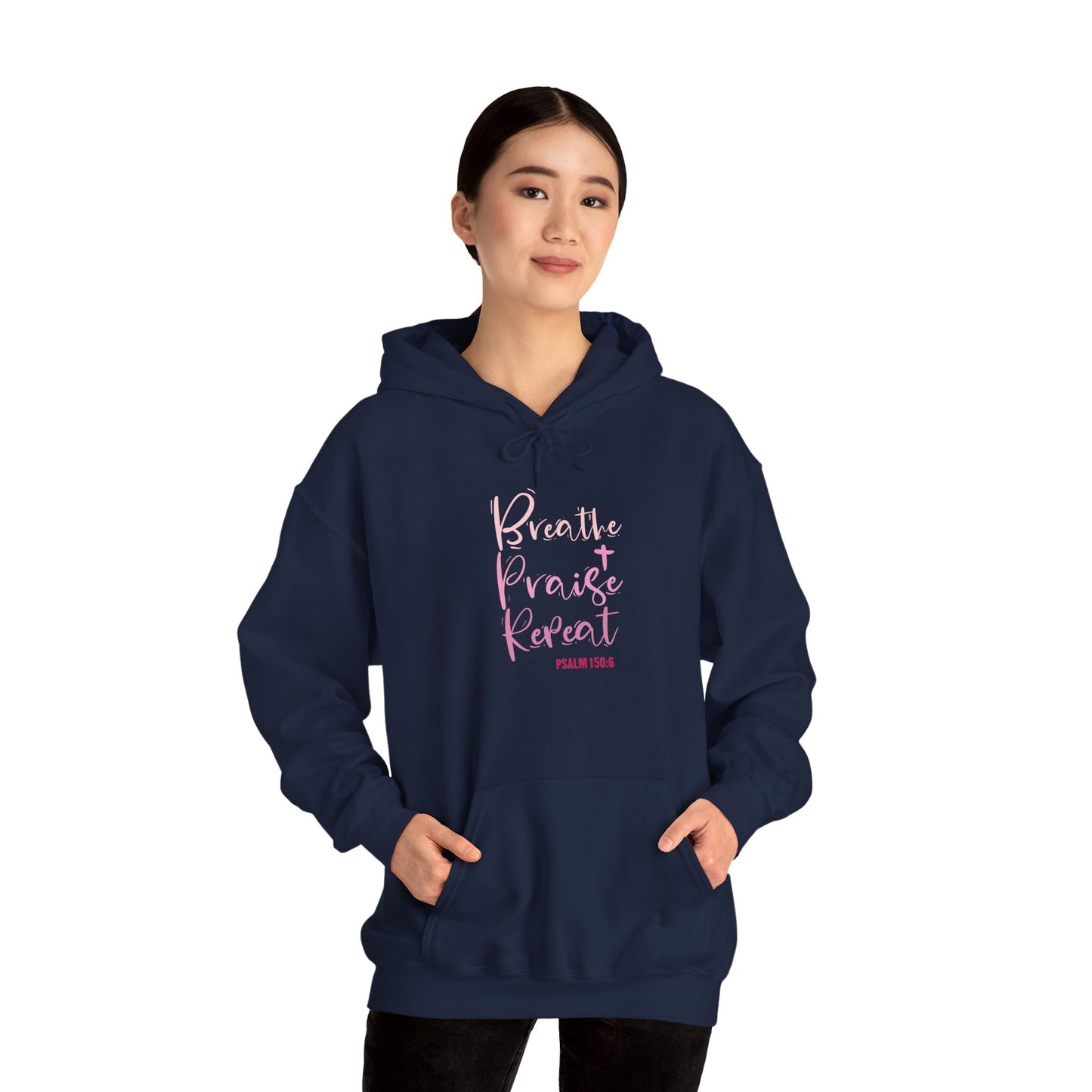 Psalm 150:6 Breathe, Praise, Repeat Hoodie